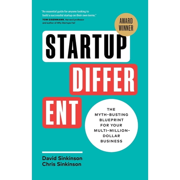 Startup Different: The Myth-Busting Blueprint for Your Multi-Million-Dollar Business, (Paperback)