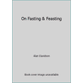 thumbnail image 1 of Pre-Owned On Fasting & Feasting (Hardcover) 0356156370 9780356156378, 1 of 1