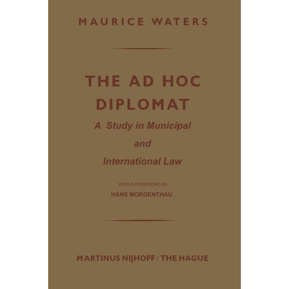 The AD Hoc Diplomat: A Study in Municipal and International Law, (Paperback)