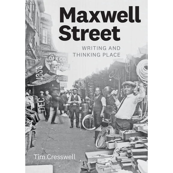 Maxwell Street: Writing and Thinking Place, (Paperback)