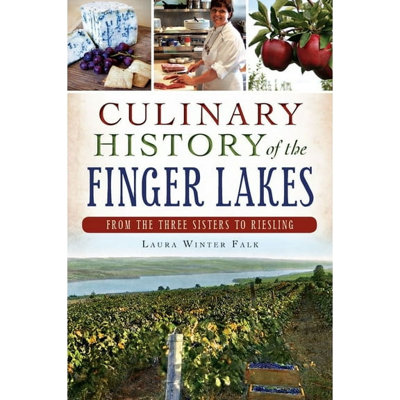 American Palate Culinary History of the Finger Lakes: From the Three Sisters to Riesling, (Paperback)