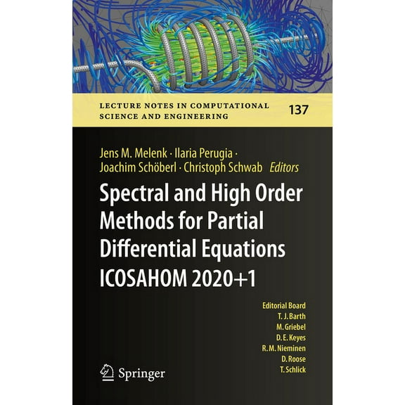 Lecture Notes in Computational Science a Spectral and High Order Methods for Partial Differential Equations Icosahom 2020 1: Selected Papers from the Icosahom Co, Book 137, (Hardcover)