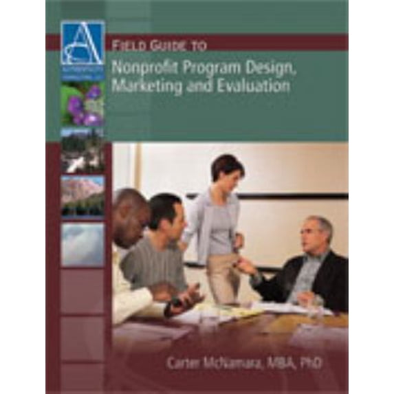 Pre-Owned Field Guide to Nonprofit Program Design, Marketing and Evaluation (Paperback) 1933719087 9781933719085