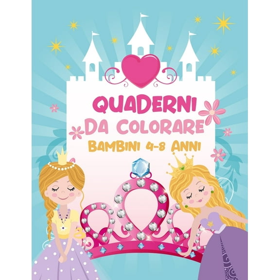 Quaderni Da Colorare Bambini 4-8 Anni: Fantastici Libri Da Colorare Bambini 2-4, 5-7, 8-10 Anni, 48 Disegni Da Colorare Per Bambini Anti Stress, Attivit Creative Per Bambini (Paperback)