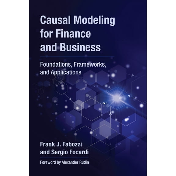 Causal Modeling for Finance and Business: Foundations, Frameworks, and Applications, (Paperback)