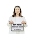 thumbnail image 3 of Ask Hole Definition Funny 8 Inch x 12 Inch Novelty Plastic Sign Asks Advice Ignores Answers Durable Weatherproof Perfect for Offices Garages Man Caves Fun Gift for Sarcasm Fans, 3 of 6