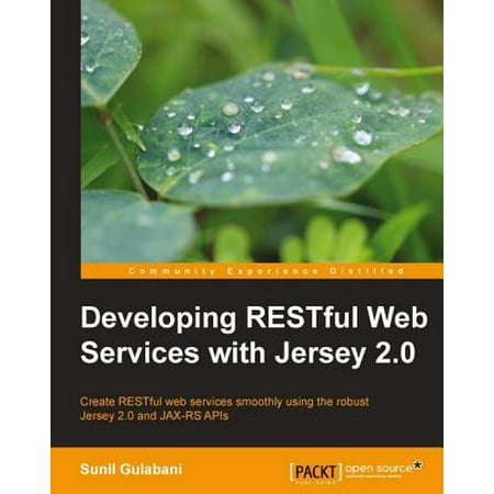 Developing RESTful Web Services with Jersey 2.0 -