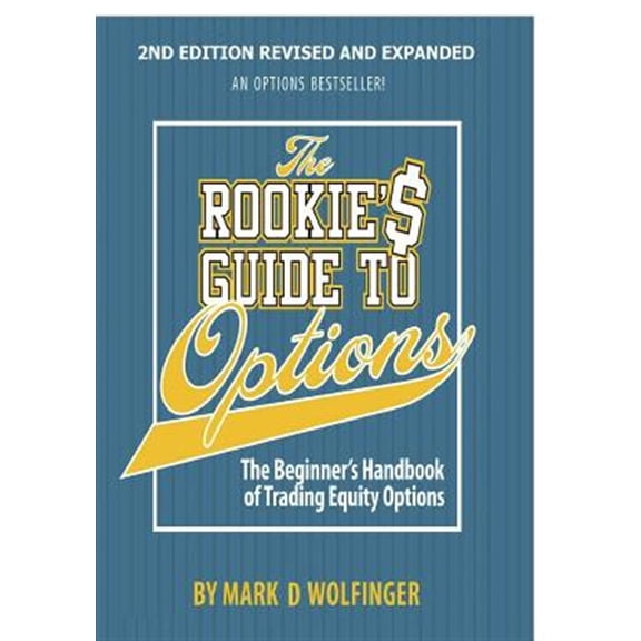 Pre-Owned The Rookie's Guide to Options; 2nd Edition : The Beginner's Handbook of Trading Equity Options (Paperback) 9780988843912