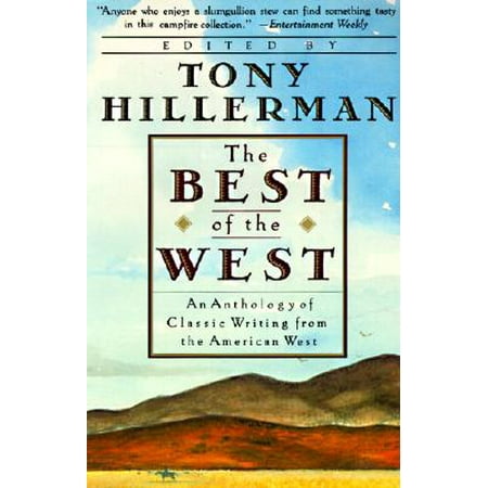 The Best of the West : Anthology of Classic Writing from the American West,