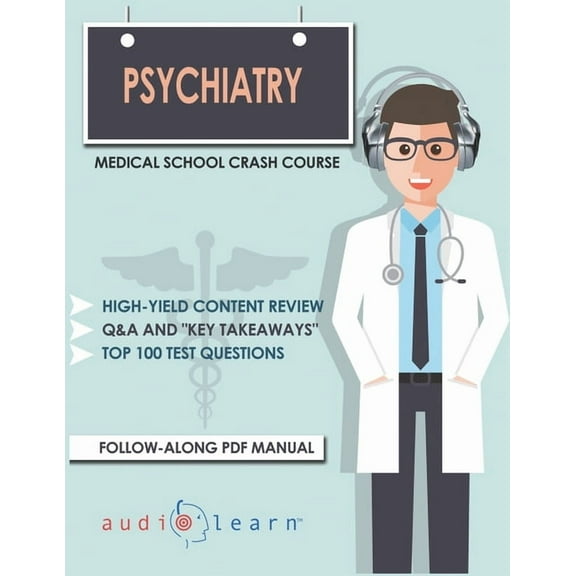 Psychiatry - Medical School Crash Course (Paperback) by Audiolearn Medical Content Team