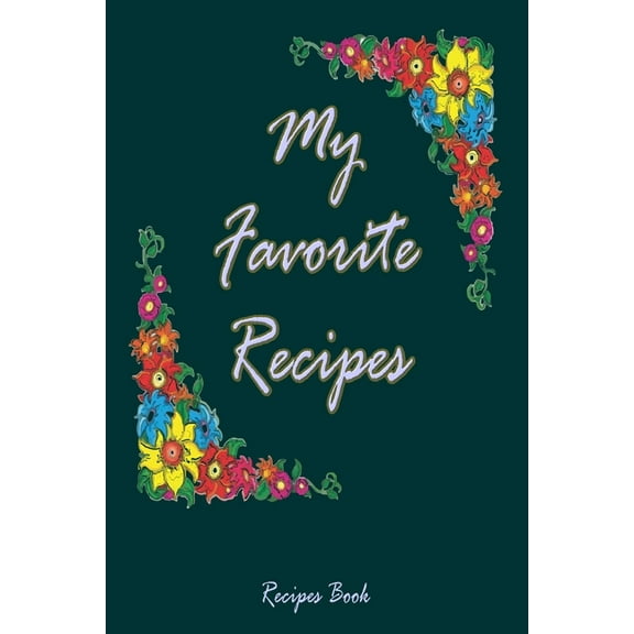 My Favourite Recipes : Recipes Book (Paperback)