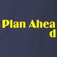 thumbnail image 3 of CafePress - Plan Ahead Long Sleeve Dark T Shirt - Long Sleeve Dark T-Shirt, 3 of 4