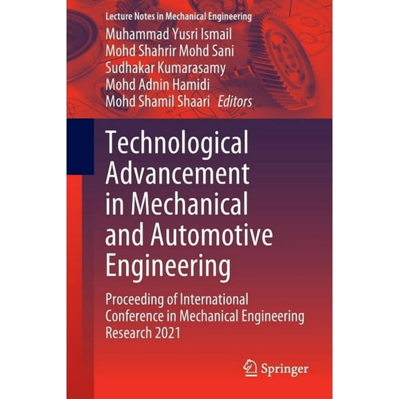 Lecture Notes in Mechanical Engineering Technological Advancement in Mechanical and Automotive Engineering: Proceeding of International Conference in Mechanical, (Paperback)