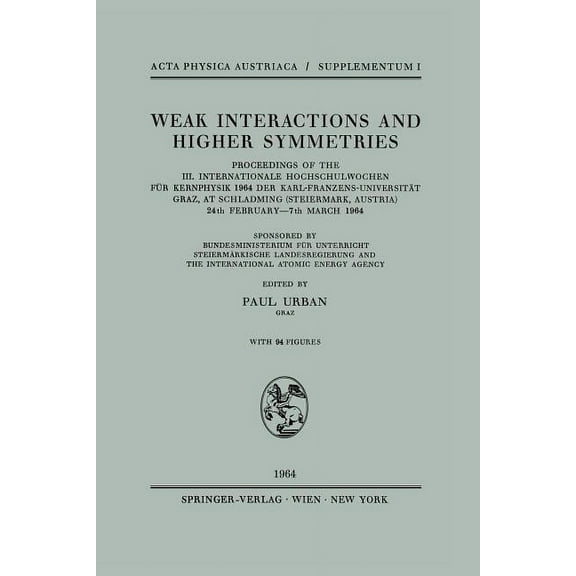 Few-Body Systems Weak Interactions and Higher Symmetries: Proceedings of the III. Internationale Hochschulwochen FÃ¼r Kernphysik 1964 Der , Book 1, (Paperback)