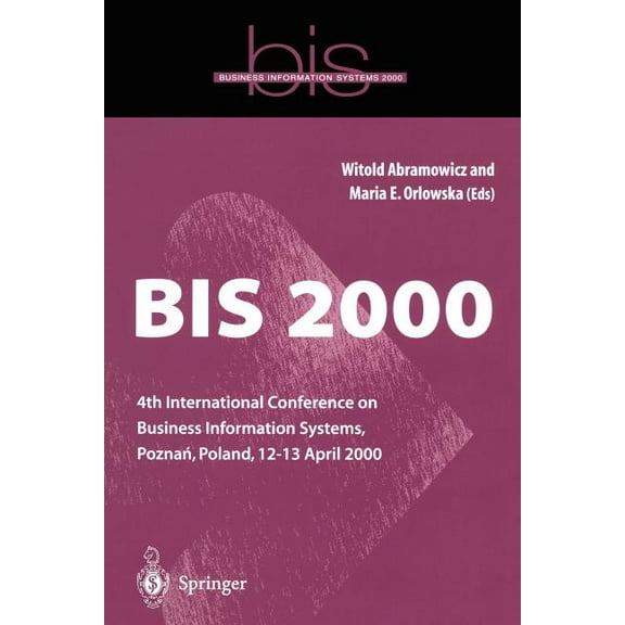 Bis 2000: 4th International Conference on Business Information Systems, Pozna?, Poland, 12-13 April 2000, (Paperback)