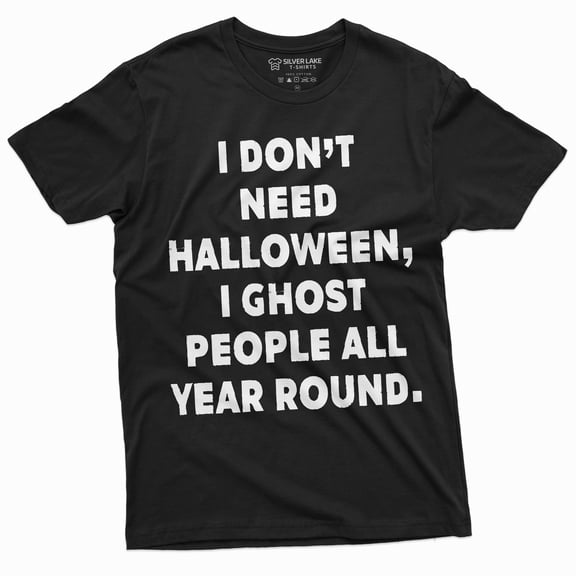 Funny Halloween T-Shirt I Ghost People All Your Round Mens Shirt Costume Party Tee