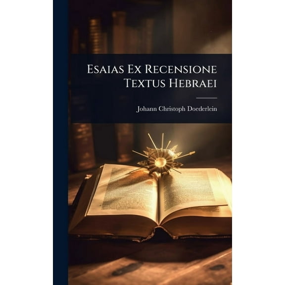 Esaias Ex Recensione Textus Hebraei, (Hardcover)