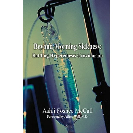 Beyond Morning Sickness : Battling Hyperemesis