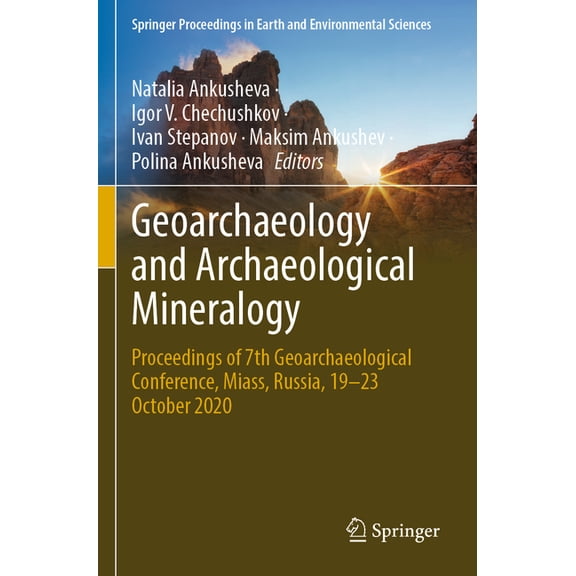 Springer Proceedings in Earth and Enviro Geoarchaeology and Archaeological Mineralogy: Proceedings of 7th Geoarchaeological Conference, Miass, Russia, 19-23 Octo, (Paperback)