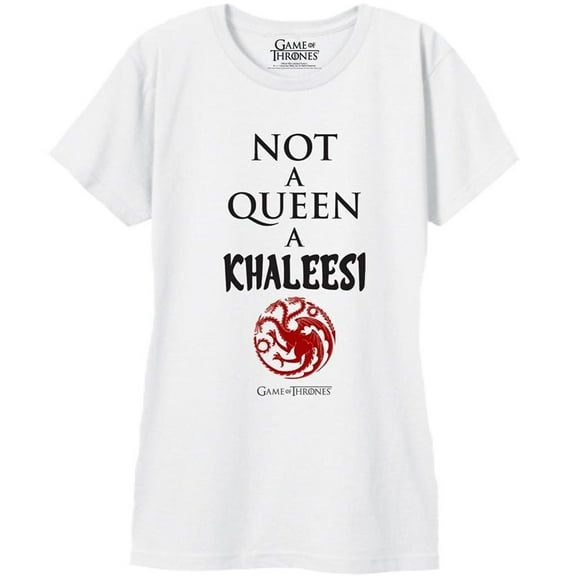 Game of Thrones Not A Queen A Khaleesi Juniors White T-Shirt