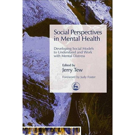 Social Perspectives in Mental Health: Developing Social Models to Understand and Work with Mental Distress, (Paperback)