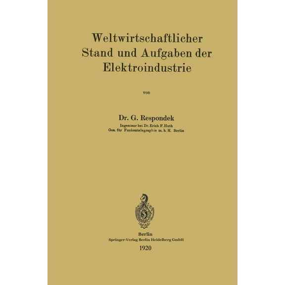 Weltwirtschaftlicher Stand Und Aufgaben Der Elektroindustrie, (Paperback)