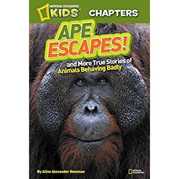 National Geographic Kids Chapters: Ape Escapes! : And More True Stories of Animals Behaving Badly 9781426309366 Used / Pre-owned