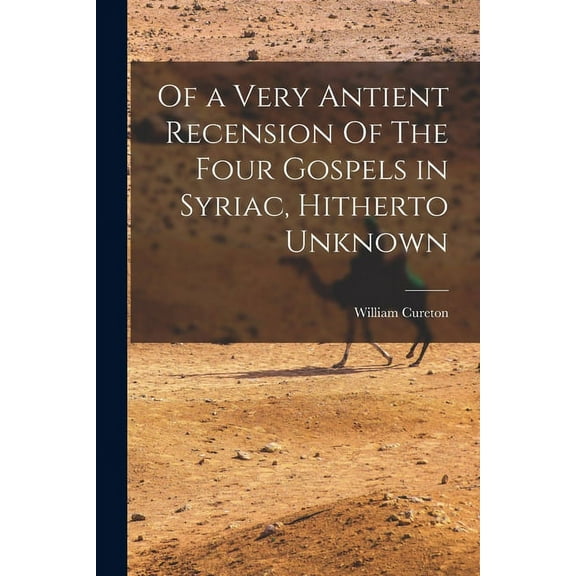 Of a Very Antient Recension Of The Four Gospels in Syriac, Hitherto Unknown (Paperback)