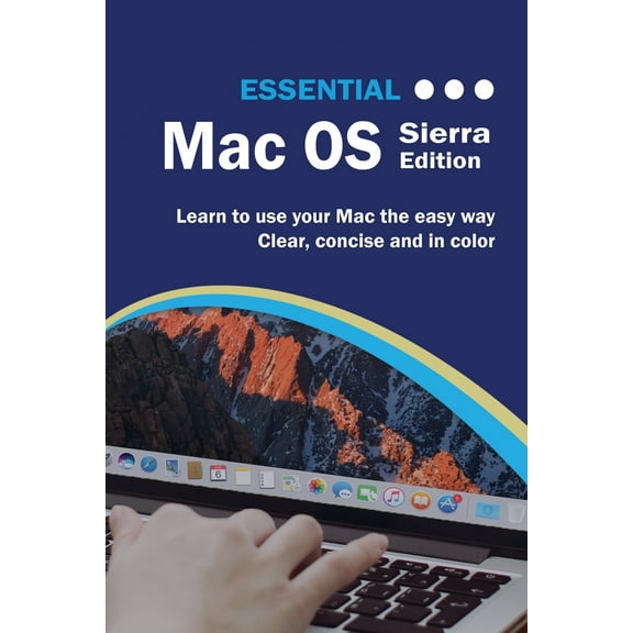 Computer Essentials: Essential Mac OS: Sierra Edition (Paperback)