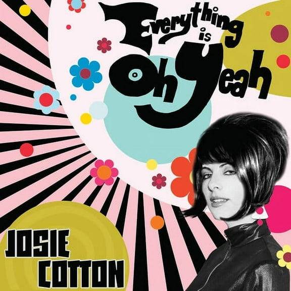 Josie Cotton - Everything Is Oh Yeah - Music & Performance - CD