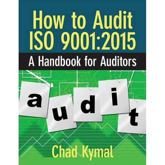 How to Audit ISO 9001: 2015: A Handbook for Auditors (Paperback)