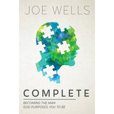 Complete: Becoming The Man God Purposes You To Be, (Paperback)