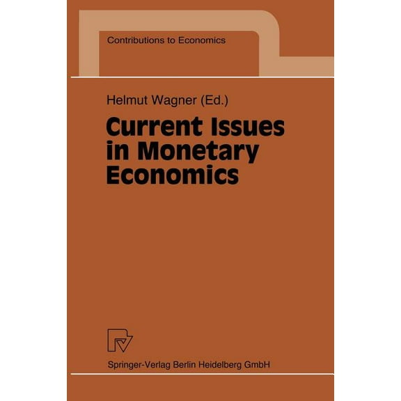 Contributions to Economics Current Issues in Monetary Economics, (Paperback)
