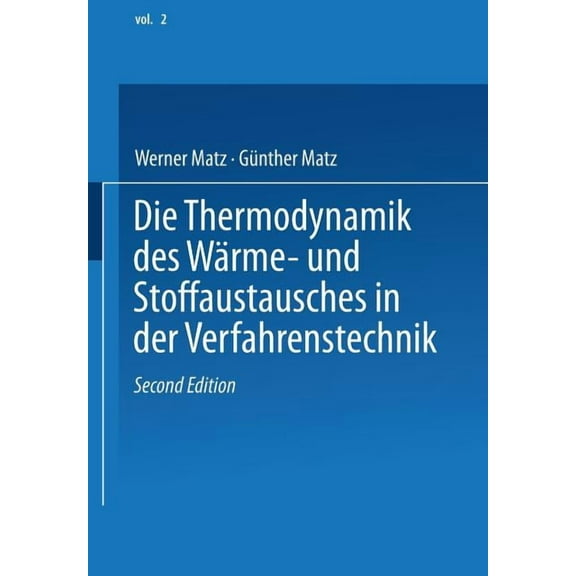 Die Thermodynamik Des WÃ¤rme- Und Stoffaustausches in Der Verfahrenstechnik: Band 2: Anwendung Auf Rektifikation, Adsorpt, (Paperback)