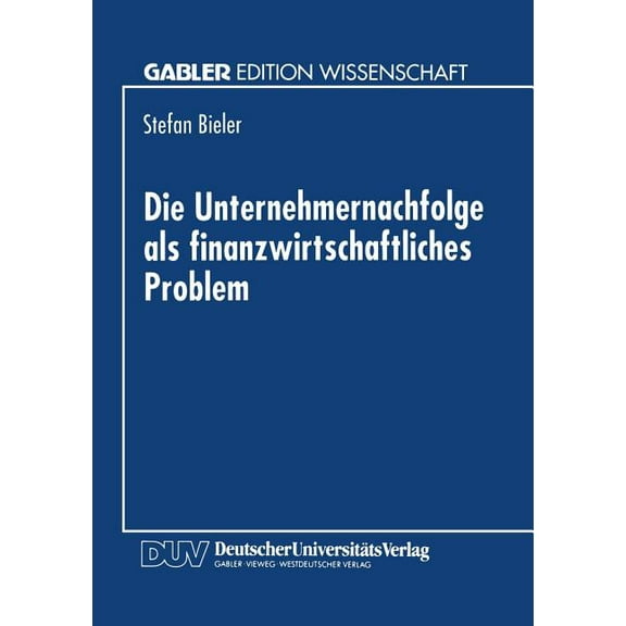 Die Unternehmernachfolge ALS Finanzwirtschaftliches Problem, (Paperback)