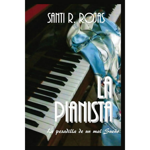La Pianista: La pesadilla de un mal Sueño (Paperback)