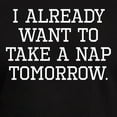 thumbnail image 3 of CafePress - I Already Want To Take A Nap Tomorrow Men's Classi - Men's Fitted T-Shirt, 3 of 4