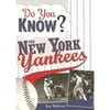 Do You Know the New York Yankees?: Test Your Expertise with These Fastball Questions (and a Few (Paperback) by Guy Robinson