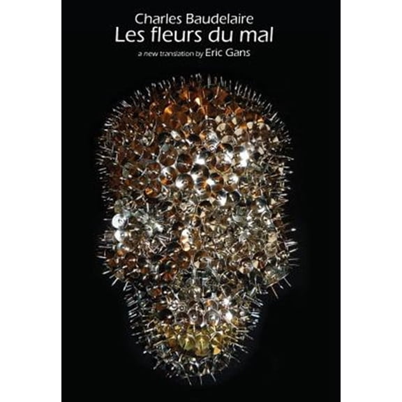 Pre-Owned Les Fleurs Du Mal by Charles Baudelaire: A New Translation by Eric Gans (Hardcover)