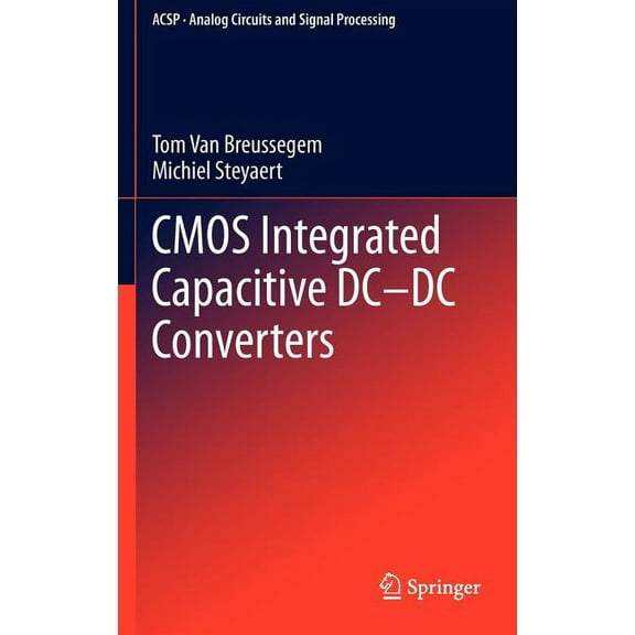 Analog Circuits and Signal Processing CMOS Integrated Capacitive DC-DC Converters, Book 107, (Hardcover)