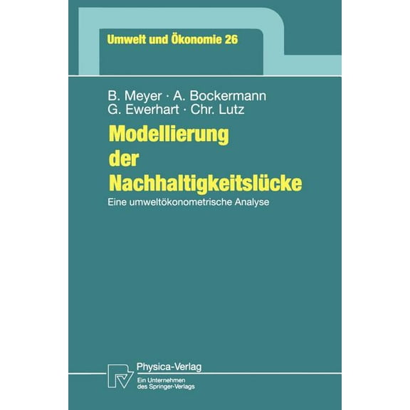 Umwelt Und Ãkonomie Modellierung Der NachhaltigkeitslÃ¼cke: Eine UmweltÃ¶konometrische Analyse, Book 26, (Paperback)