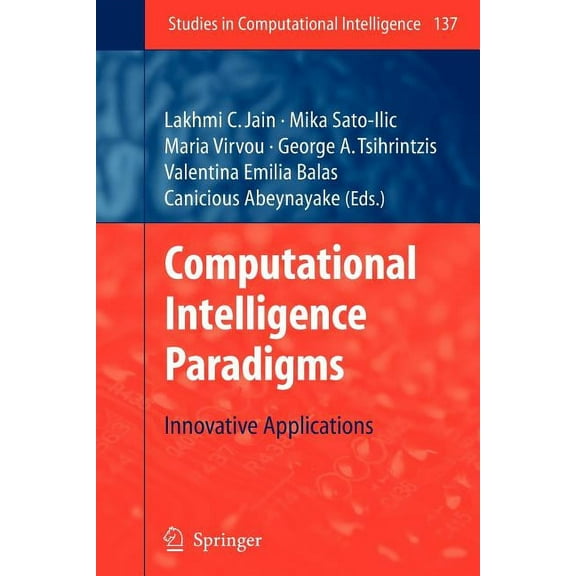 Studies in Computational Intelligence Computational Intelligence Paradigms: Innovative Applications, Book 137, (Paperback)
