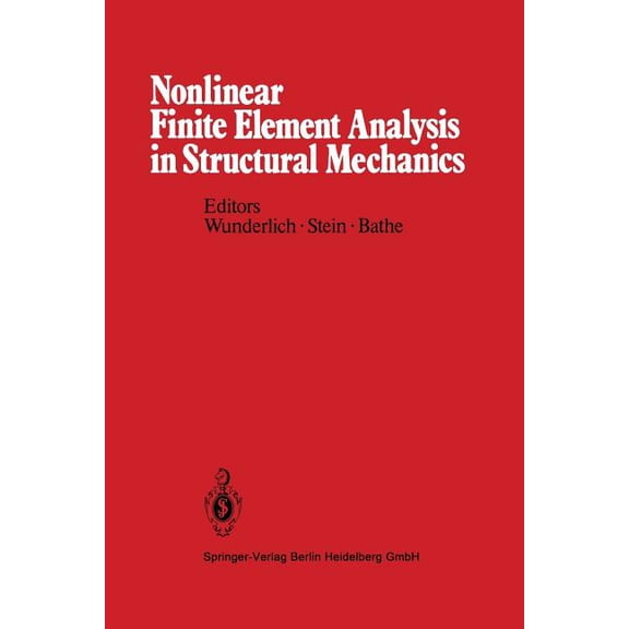 Nonlinear Finite Element Analysis in Structural Mechanics: Proceedings of the Europe-U.S. Workshop Ruhr-Universität Boch, (Paperback)