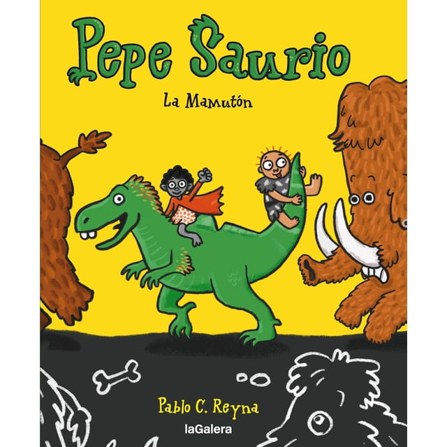 Libro Pepe Saurio 2. La Mamuton Tapa Dura, Autor Pablo C. Reyna, Editorial Lagalera