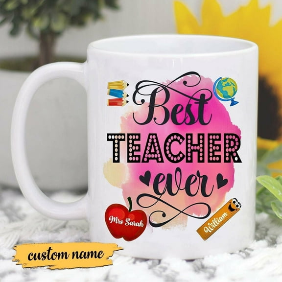 Personalized Teacher Mug - Best Teacher Ever, Appreciation Gift