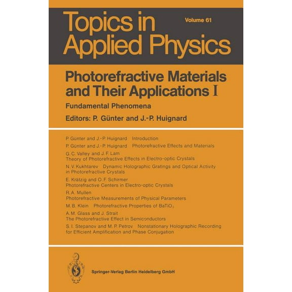 Topics in Applied Physics Photorefractive Materials and Their Applications I: Fundamental Phenomena, Book 61, (Paperback)