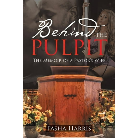 Behind the Pulpit: The Memoir of a Pastor's Wife, (Paperback)