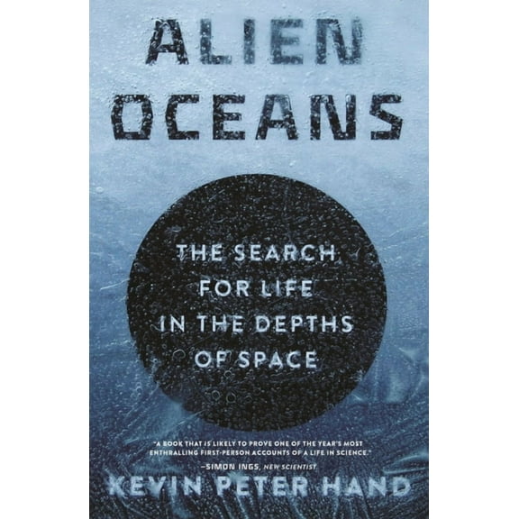 Alien Oceans: The Search for Life in the Depths of Space, (Paperback)