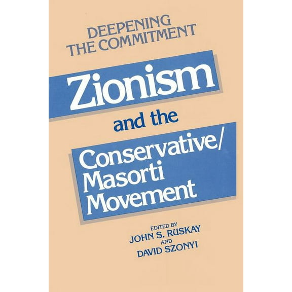 Deepening the Commitment: Zionism and the Conservative/Masorti Movement, (Paperback)