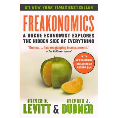 - Freakonomics : A Rogue Economist Explores the Hidden Side of Everything